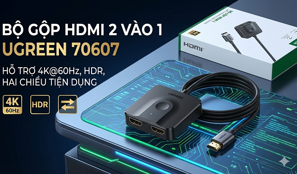Bộ gộp HDMI 2 vào 1 Ugreen 70607 - Hỗ trợ 4K@60Hz, HDR, Hai chiều tiện dụng